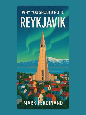 cover image of Why You Should Go to Reykjavik